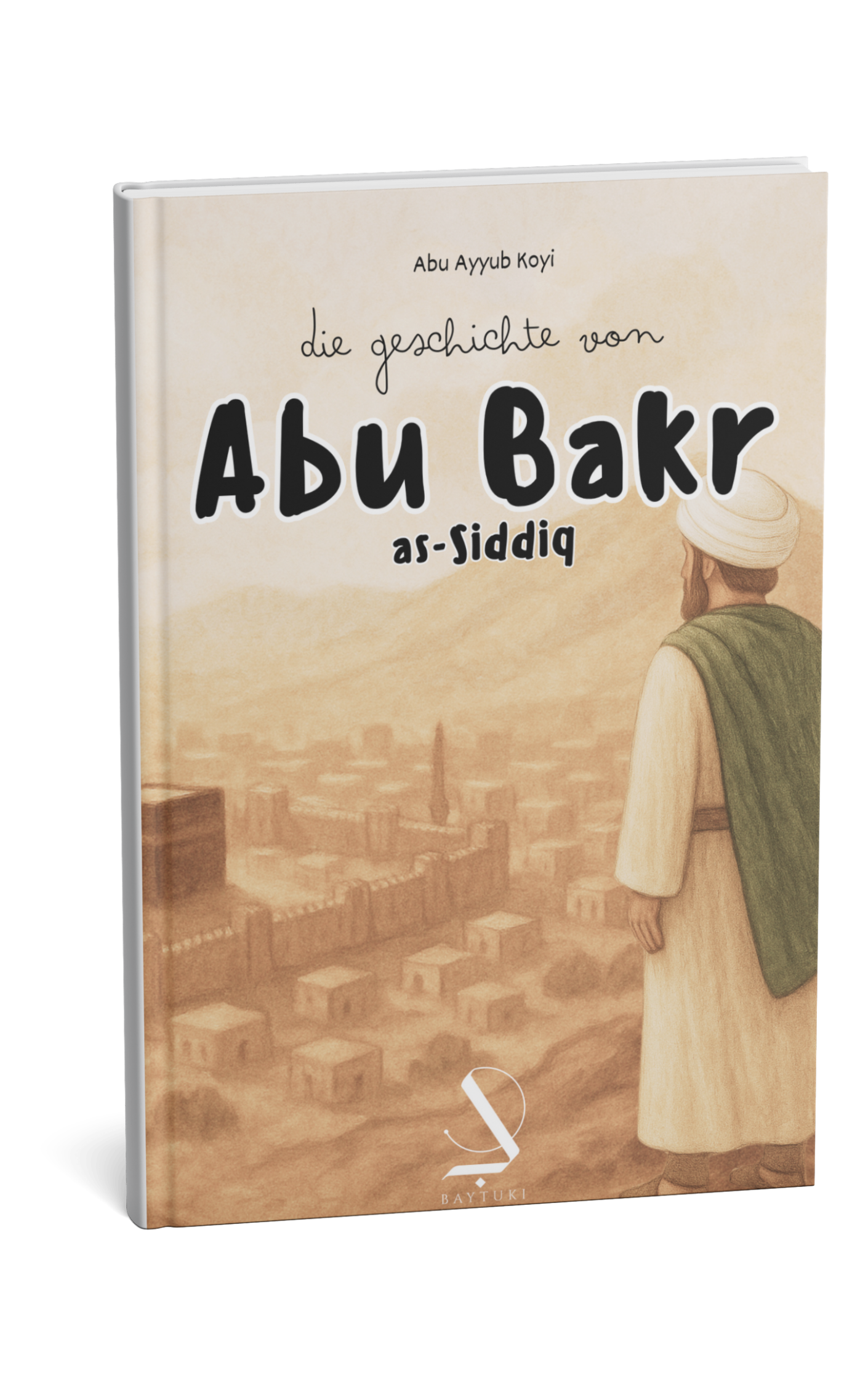 Die Geschichte von Abu Bakr as-Siddiq (Hardcover)